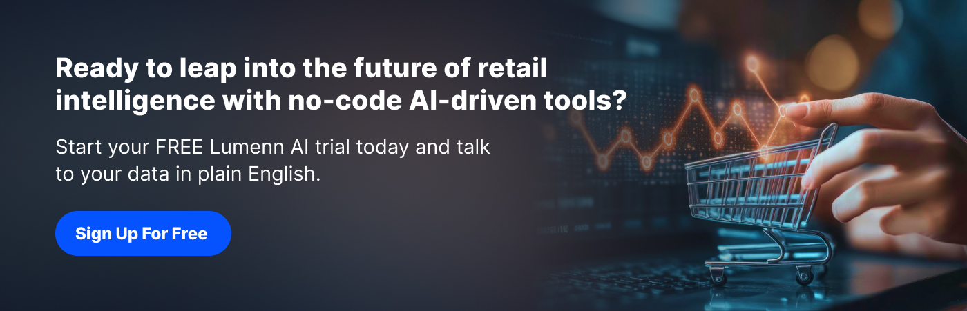 Ready to leap into the future of retail intelligence with no-code AI-driven tools? Start your FREE Lumenn AI trial today and talk to your data in plain English.